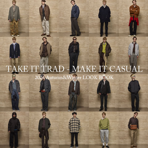 TAKE IT TRAD MAKE IT CASUAL 2026 Autumn&Winter LOOK BOOK